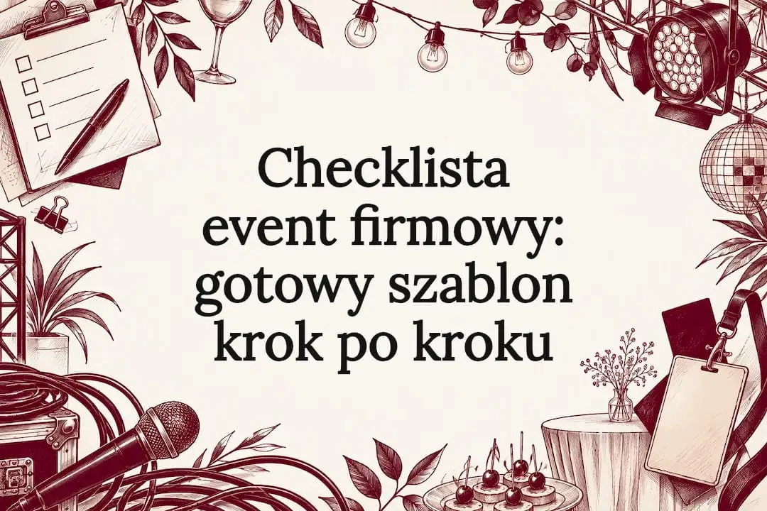 Checklista event firmowy: gotowy szablon krok po kroku