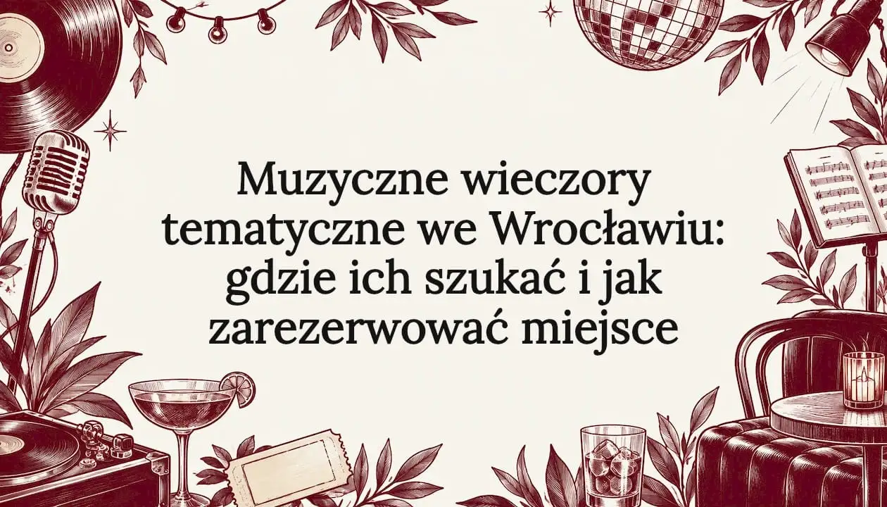 Muzyczne wieczory tematyczne we Wrocławiu: gdzie ich szukać i jak zarezerwować miejsce